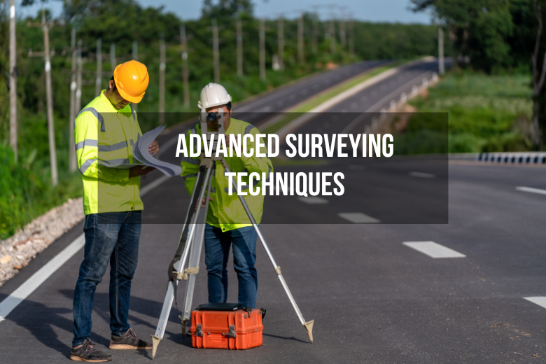 Advanced Surveying Techniques